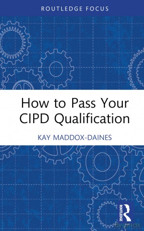 How to Pass Your CIPD Qualification - Kay Maddox-Daines [KSIĄŻKA]