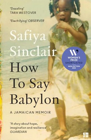 How To Say Babylon: A Jamaican memoir - the inspiring memoir shortlisted for the Women's Prize for Non-Fiction 2024 - Safiya Sinclair [KSIĄŻKA]