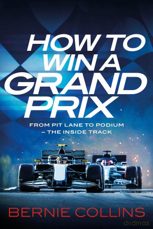 How to Win a Grand Prix: From Pit Lane to Podium - the Inside Track - Bernie Collins [KSIĄŻKA]