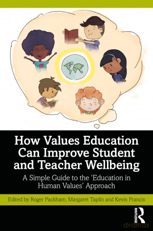 How Values Education Can Improve Student and Teacher Wellbeing: A Simple Guide to the 'Education in Human Values' Approach - Roger Packham [KSIĄŻKA]