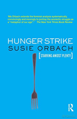 Hunger Strike: The Anorectic's Struggle as a Metaphor for our Age - Susie Orbach [KSIĄŻKA]