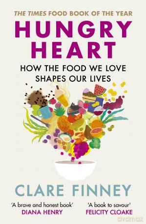 Hungry Heart: How the food we love shapes our lives: The Times Food Book of the Year - Clare Finney [KSIĄŻKA]