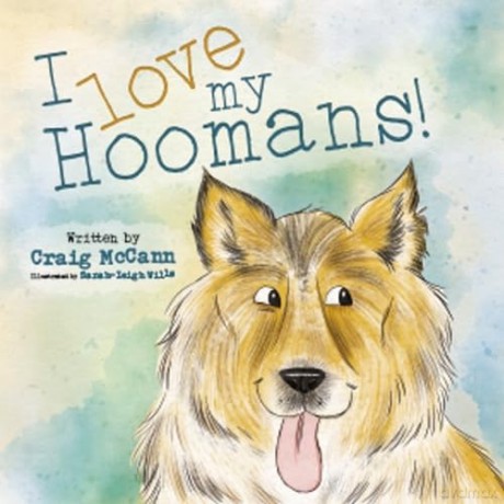 I Love My Hoomans - Sarah-Leigh Wills [KSIĄŻKA]