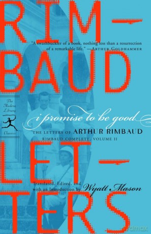 I Promise to be Good: The Letters of Arthur Rimbaud: 2 (Modern Library) (Modern Library Classics) - Arthur Rimbaud [KSIĄŻKA]