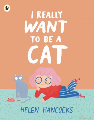 I Really Want To Be a Cat - Helen Hancocks [KSIĄŻKA]