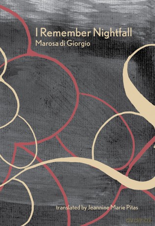 I Remember Nightfall (Lost Literature, 16) - Marosa Di Giorgio [KSIĄŻKA]