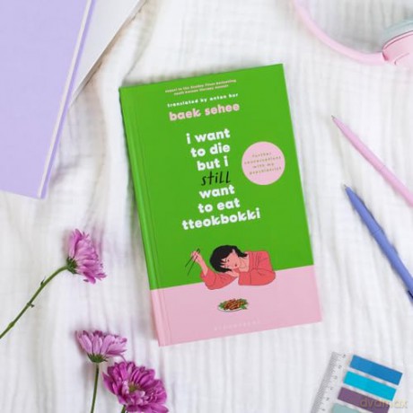 I Want to Die but I Still Want to Eat Tteokbokki: further conversations with my psychiatrist. Sequel to the Sunday Times and International bestselling Korean therapy memoir - Baek Sehee [KSIĄŻKA]