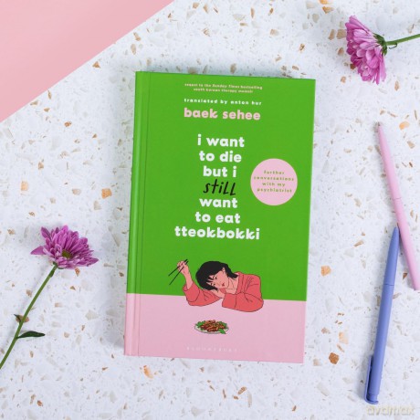 I Want to Die but I Still Want to Eat Tteokbokki: further conversations with my psychiatrist. Sequel to the Sunday Times and International bestselling Korean therapy memoir - Baek Sehee [KSIĄŻKA]