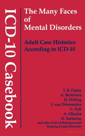 ICD-10 Casebook: The Many Faces of Mental Disorders - Adult Case Histories According to ICD-10 - T.B. Etc. Ustun [KSIĄŻKA]