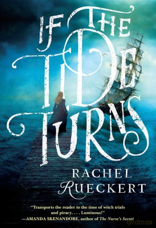 If the Tide Turns: A Thrilling Historical Novel of Piracy and Life After the Salem Witch Trials - Rueckert Rachel [KSIĄŻKA]