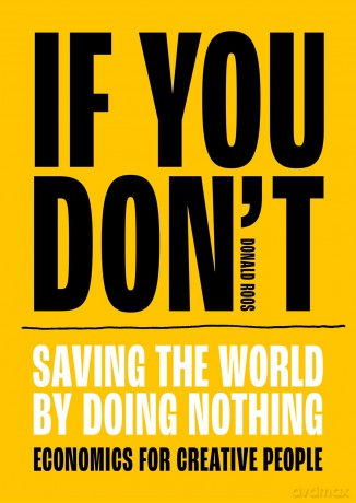 If You Don't: Saving the world by doing nothing - Donald Roos [KSIĄŻKA]
