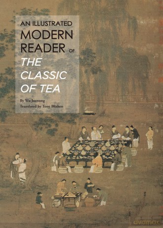 Illustrated Modern Reader of 'The Classic of Tea' - Wu Juenong [KSIĄŻKA]