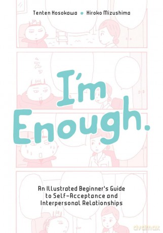I'm Enough: An Illustrated Beginner's Guide to Self-Acceptance and Interpersonal Relationships [KOMIKS]