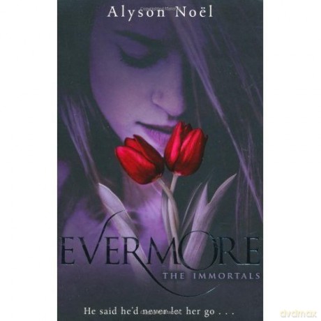 Immortals: Evermore - Alyson Noel [KSIĄŻKA]