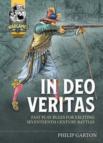 In Deo Veritas: Fast Play Rules for Exciting Seventeenth Century Battles (Helion Wargames) - P Garton [KSIĄŻKA]