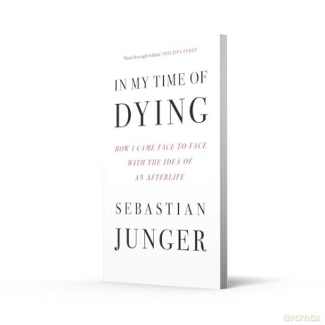 In My Time of Dying: The suspenseful new memoir from the bestselling author of Tribe and The Perfect Storm - Sebastian Junger [KSIĄŻKA]