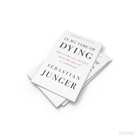 In My Time of Dying: The suspenseful new memoir from the bestselling author of Tribe and The Perfect Storm - Sebastian Junger [KSIĄŻKA]