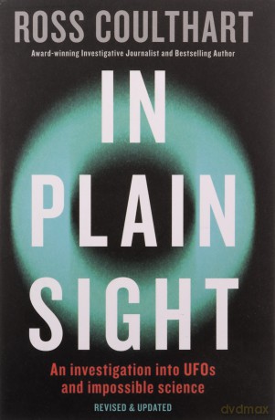 In Plain Sight: An investigation into UFOs and impossible science - Ross Coulthart [KSIĄŻKA]
