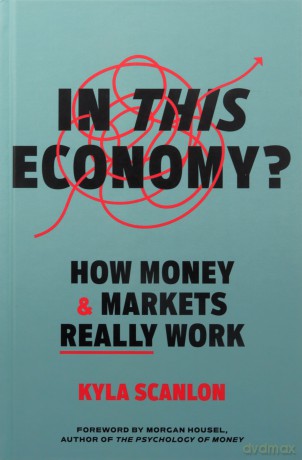 In This Economy: How Money and Markets Really Work - Kyla Scanlon [KSIĄŻKA]