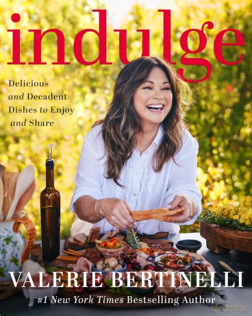 Indulge: Delicious and Decadent Dishes to Enjoy and Share - Bertinelli Valerie [KSIĄŻKA]