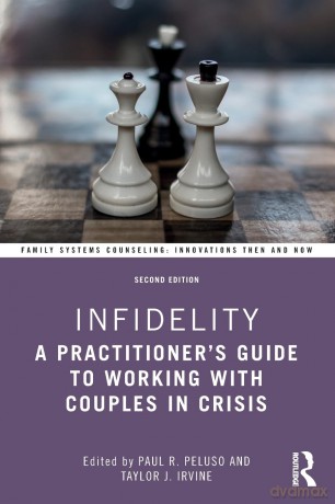 Infidelity: A Practitioner's Guide to Working with Couples in Crisis (Family Systems Counseling: Innovations Then and Now) - Paul R. Peluso [KSIĄŻKA]