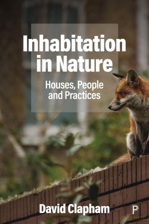 Inhabitation in Nature: Houses, People and Practices - David Clapham [KSIĄŻKA]