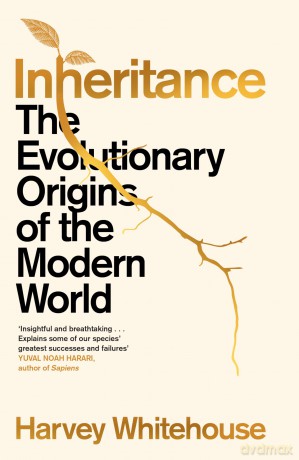 Inheritance: The Evolutionary Origins of the Modern World - Harvey Whitehouse [KSIĄŻKA]