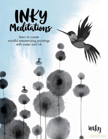Inky Meditations: Learn to Create Mindful Mesmerizing Paintings with Water and Ink\ - Inky [KSIĄŻKA]