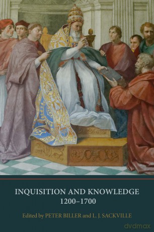 Inquisition and Knowledge, 1200-1700: 10 (Heresy and Inquisition in the Middle Ages) [KSIĄŻKA]