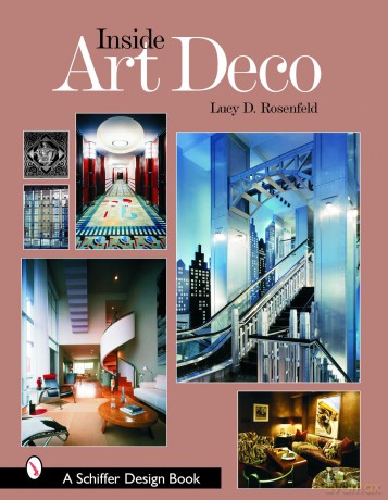 Inside Art Deco: A Pictorial Tour of Deco Interiors from their Origins to Today - Lucy D. Rosenfeld [KSIĄŻKA]