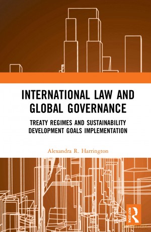 International Law and Global Governance: Treaty Regimes and Sustainable Development Goals Implementation - Alexandr Harrington [KSIĄŻKA]