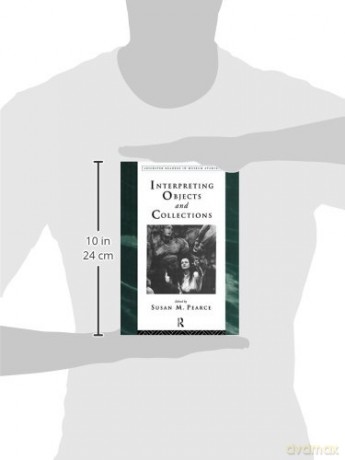 Interpreting Objects and Collections (Leicester Readers in Museum Studies) - Susan Pearce [KSIĄŻKA]