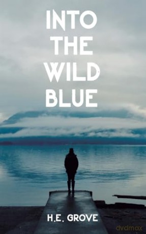 Into the Wild Blue - H.E. Grove [KSIĄŻKA]