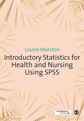 Introductory Statistics for Health and Nursing Using Spss - Louise Marston [KSIĄŻKA]