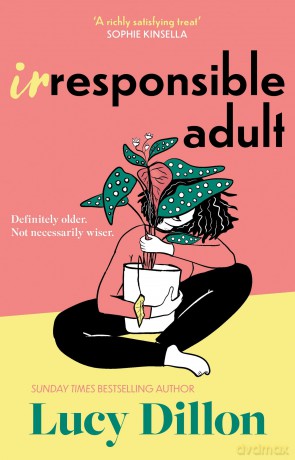 Irresponsible Adult: warm and witty, this is the perfect novel for anyone who is growing up disgracefully! - Lucy Dillon [KSIĄŻKA]