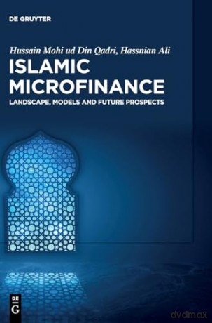 Islamic Microfinance: Landscape, Models and Future Prospects - Ali Hassnian [KSIĄŻKA]
