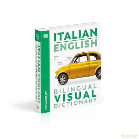 Italian English Bilingual Visual Dictionary (DK Bilingual Visual Dictionaries) - Dk [KSIĄŻKA]