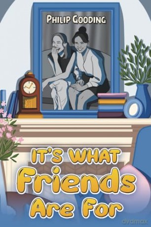It's What Friends Are For - Philip Gooding [KSIĄŻKA]