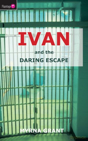 Ivan and the Daring Escape: 02 (Flamingo Fiction 9-13s) - Grant Myrna [KSIĄŻKA]