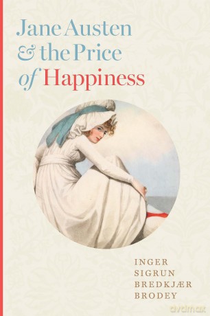 Jane Austen and the Price of Happiness - Inger Sigrun Brodey [KSIĄŻKA]