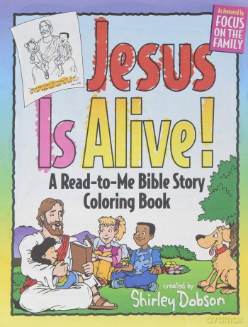 Jesus Is Alive: A Read-To-Me Bible Story Coloring Book (Coloring Books) - Shirley Dobson [KSIĄŻKA]
