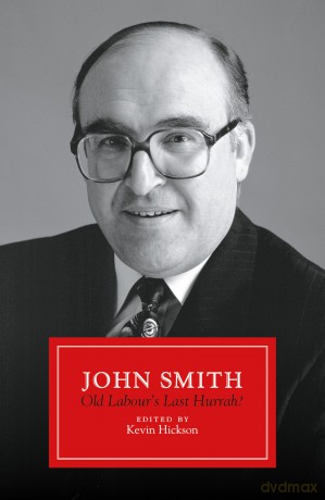 John Smith: Old Labour's Last Hurrah - Kevin Hickson [KSIĄŻKA]