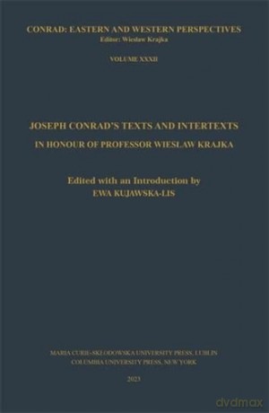 Joseph Conrad's Texts and Intertexts: In honor of Professor Wiesław Krajka (Conrad: Eastern and Western Perspectives) - Ewa Kujawska-Lis [KSIĄŻKA]