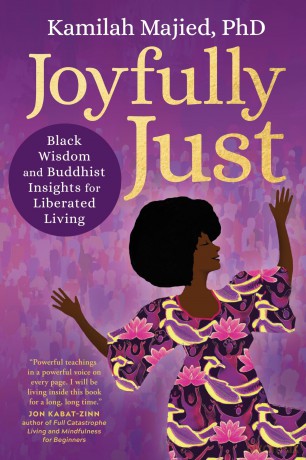 Joyfully Just: Black Wisdom and Buddhist Insights for Liberated Living - Kamilah Majied [KSIĄŻKA]