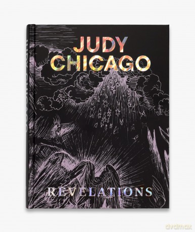 Judy Chicago: Revelations - Judy Chicago [KSIĄŻKA]