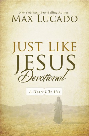 Just Like Jesus Devotional: A Thirty-Day Walk with the Savior - Lucado Max [KSIĄŻKA]