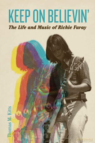 Keep on Believin': The Life and Music of Richie Furay (American Music History) - Thomas M Kitts [KSIĄŻKA]
