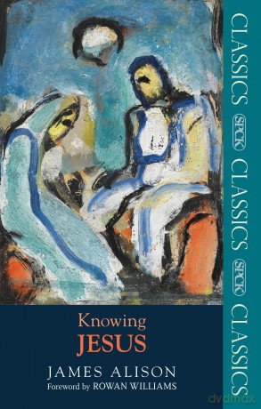 Knowing Jesus (SPCK Classic) (SPCK Classics) - Alison [KSIĄŻKA]