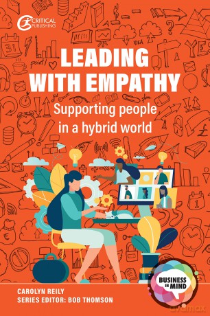Leading with Empathy: Supporting People in a Hybrid World (Business in Mind) - Carolyn Reily [KSIĄŻKA]