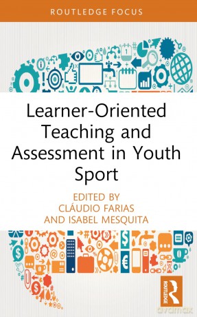 Learner-Oriented Teaching and Assessment in Youth Sport (Routledge Focus on Sport Pedagogy) - Cl Udio Farias [KSIĄŻKA]